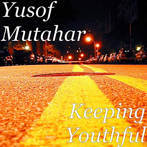 Keeping Youthful Yusof Mutahar.jpg